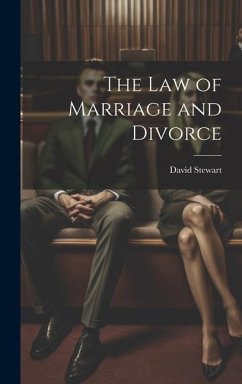 The Law of Marriage and Divorce - Stewart, David
