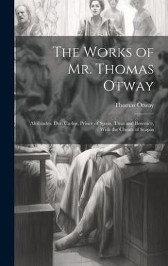 The Works of Mr. Thomas Otway - Otway, Thomas