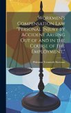Workmen's Compensation Law &quote;Personal Injury by Accident Arising Out of and in the Course of the Employment,&quote;