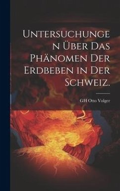 Untersuchungen über das Phänomen der Erdbeben in der Schweiz. - Volger, Gh Otto