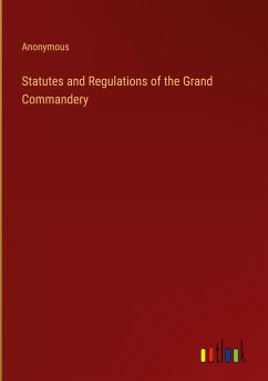 Statutes and Regulations of the Grand Commandery