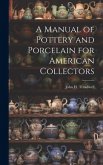 A Manual of Pottery and Porcelain for American Collectors
