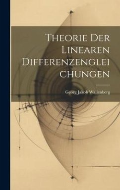 Theorie Der Linearen Differenzengleichungen - Wallenberg, Georg Jakob