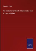 The Mother's Handbook: A Guide in the Care of Young Children