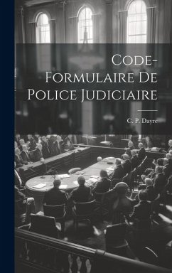 Code-formulaire de Police Judiciaire - Dayre, C P