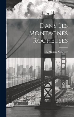 Dans Les Montagnes Rocheuses - Mandat-Grancey, E.