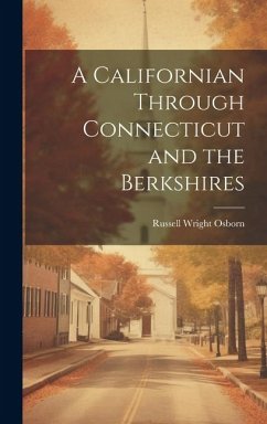 A Californian Through Connecticut and the Berkshires - Osborn, Russell Wright