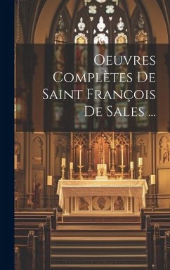 Oeuvres Complètes De Saint François De Sales ... - Anonymous