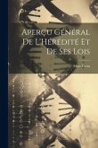 Aperçu Général De L'Hérédité Et De Ses Lois