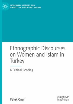 Ethnographic Discourses on Women and Islam in Turkey - Onur, Petek