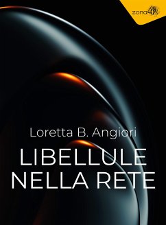 Libellule nella rete (eBook, ePUB) - B. Angiori, Loretta