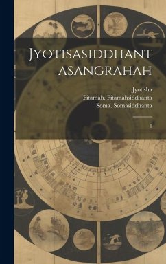 Jyotisasiddhantasangrahah - Jyotisha, Jyotisha; Braham Muni, Svami Brahmasiddhanta; Pitamahsiddhanta, Pitamah