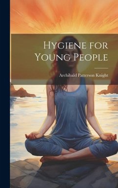 Hygiene for Young People - Knight, Archibald Patterson