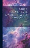 Cours Élémentaire D'Astronomie Et De Navigation; Volume 1
