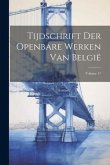Tijdschrift Der Openbare Werken Van België; Volume 17