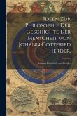 Ideen zur Philosophie der Geschichte der Menscheit von Johann Gottfried Herder.