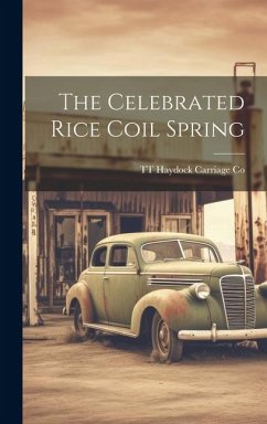 The Celebrated Rice Coil Spring - Co, Tt Haydock Carriage