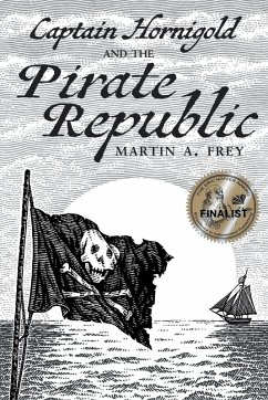 Captain Hornigold and the Pirate Republic - Frey, Martin A.