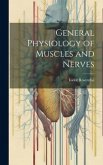 General Physiology of Muscles and Nerves