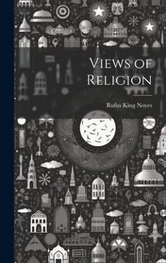 Views of Religion - Noyes, Rufus King