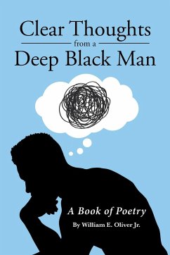 Clear Thoughts from a Deep Black Man - Oliver Jr., William E.