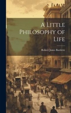 A Little Philosophy of Life - Burdette, Robert Jones