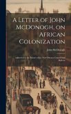 A Letter of John McDonogh, on African Colonization