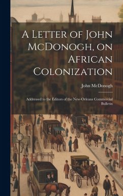 Cover A Letter of John McDonogh, on African Colonization