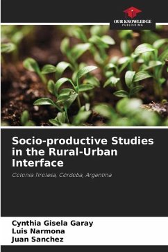 Socio-productive Studies in the Rural-Urban Interface - Garay, Cynthia Gisela;Narmona, Luis;Sanchez, Juan