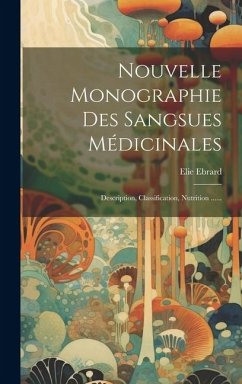Nouvelle Monographie Des Sangsues Médicinales - Ebrard, Elie