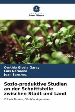 Sozio-produktive Studien an der Schnittstelle zwischen Stadt und Land - Garay, Cynthia Gisela;Narmona, Luis;Sanchez, Juan