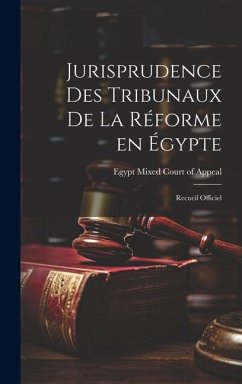 Jurisprudence des Tribunaux de la Réforme en Égypte - Mixed Court of Appeal, Egypt