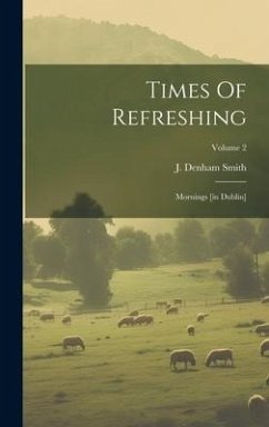 Times Of Refreshing - Smith, J Denham