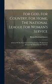 For God, For Country, For Home, The National League For Woman's Service