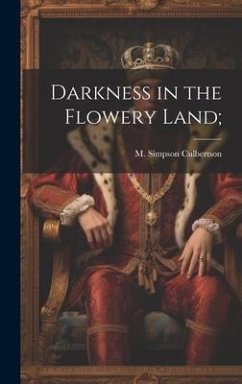 Darkness in the Flowery Land; - Culbertson, M Simpson