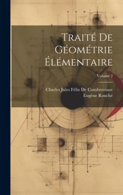Traité De Géométrie Élémentaire; Volume 2 - Rouché, Eugène; De Comberousse, Charles Jules Félix