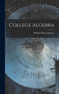 College Algebra - Metzler, William Henry