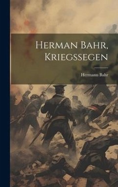 Herman Bahr, Kriegssegen - Bahr, Hermann