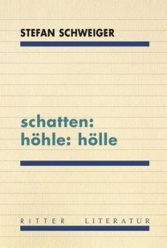 schatten: höhle: hölle - Schweiger, Stefan