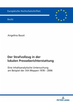 Der Strafvollzug in der lokalen Presseberichterstattung - Baust, Angelina