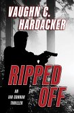 Ripped Off (An Ian Connah Thriller, #1) (eBook, ePUB) Ripped Off (An Ian Connah Thriller, #1) (eBook, ePUB)