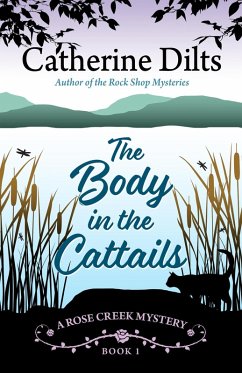 Cover The Body in the Cattails (A Rose Creek Mystery, #1) (eBook, ePUB)