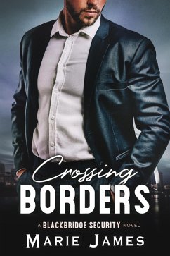 Crossing Borders (Blackbridge Security, #10) (eBook, ePUB) - James, Marie