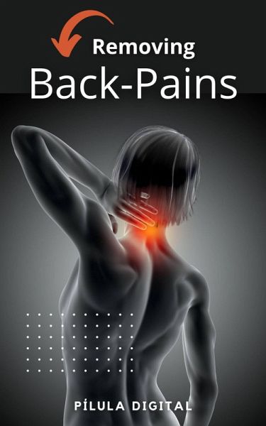 Removing Back-Pains (eBook, ePUB) Removing Back-Pains (eBook, ePUB)