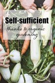 Self-sufficient thanks to organic gardening (eBook, ePUB)