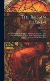 The Indian Pilgrim; Or, the Progress of the Pilgrim Nazareenee, (Formerly Called Goonah Purist, Or the Slave of Sin), From the City of the Wrath of God to the City of Mount Zion