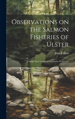 Observations on the Salmon Fisheries of Ulster - Sheil, John B