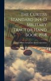 The Curtiss Standard Jn4-D Military Tractor Hand Book, 1918