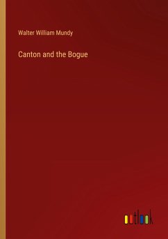 Canton and the Bogue - Mundy, Walter William