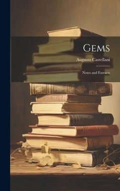 Gems; Notes and Extracts - Castellani, Augusto
